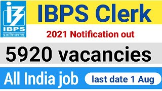 IBPS clerk notification 2021 | ibps recruitment 2021 | bank clerk vacancy latest notification out |
