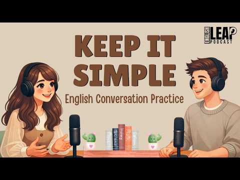 English Podcast for Easy English Conversation | Less is More: The Magic of a Simple Life