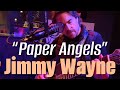 Jimmy Wayne - “Paper Angels”