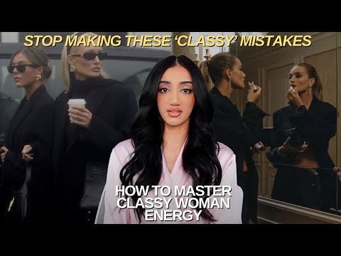the ACTUAL guide to mastering classy woman energy | self-validation, lifestyle and habits