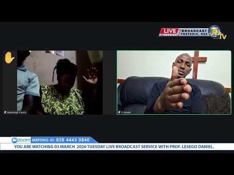 03  MARCH 2026 TUESDAY LIVE BROADCAST SERVICE WITH PROF. LESEGO DANIEL PART 1