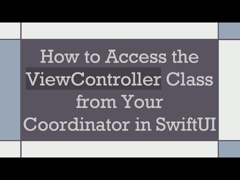 How to Access the ViewController Class from Your Coordinator in SwiftUI