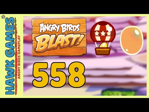 Angry Birds Blast Level 558 - 3 Stars Walkthrough, No Boosters