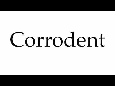How to Pronounce Corrodent