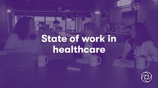 State of Work in America: Healthcare | How to Retain Employees | Grant Thornton
