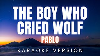 Download lagu PABLO - The Boy Who Cried Wolf | KARAOKE Version mp3