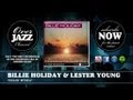 Billie Holiday & Lester Young - Foolin' Myself (1937)