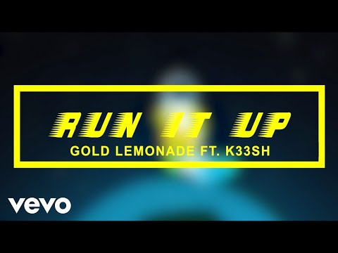 Gold Lemonade - Run It Up (Official Audio) ft. K33SH