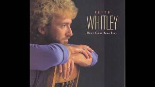 Keith Whitley - A Day In The Life Of A Fool