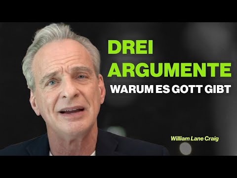 Drei Argumente, warum es Gott gibt - William Lane Craig