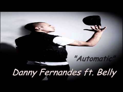 Danny Fernandes ft. Belly - Automatic (Full) (Hot RnB Music 2010)