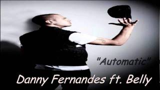 Danny Fernandes ft. Belly - Automatic (Full) (Hot RnB Music 2010)