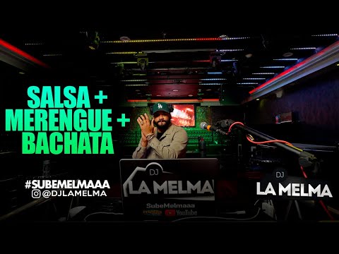 SALSA + MERENGUE + BACHATA      #djlamelma #salsa #merengue #bachata