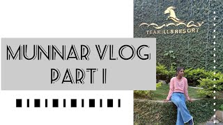 Munnar Vlog | Part 1 | Tea Hills Resort | Neerav's Nest | Niranjana