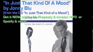 Jonny Blu - In Just That Kind Of A Mood - (from the CD 