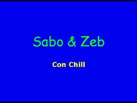 Sabo & Zeb - Con Chill.mp4