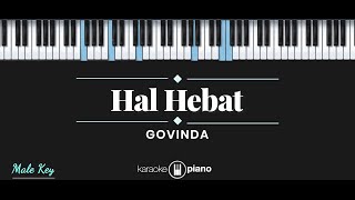 Download lagu Hal Hebat - Govinda (KARAOKE PIANO - MALE KEY) mp3 Download lagu Hal Hebat - Govinda (KARAOKE PIANO - MALE KEY) mp3