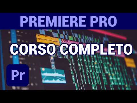 Premiere Pro Corso Gratis Completo - Montaggio video da zero (Tutorial ITA)
