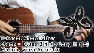 Download lagu Tutorial Chord Slank - Blues Bini (Pulang kerja) mp3