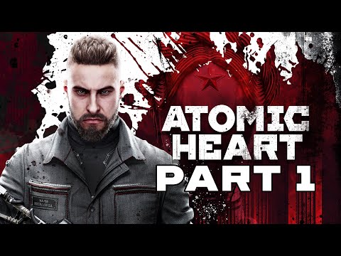 Atomic Heart - Gameplay Walkthrough - Part 1