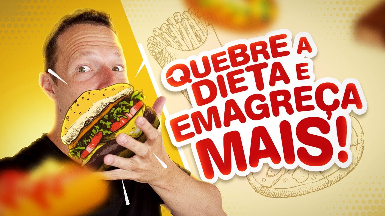 Como QUEBRAR A DIETA e Emagrecer Mais