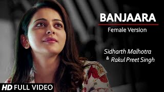 Download lagu Banjaara - Female Version | Sidharth Malhotra & Rakul Preet Singh | Hansika Pareek | Ek Villain mp3