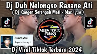 Download lagu DJ DUH NELONGSO RASANE ATI - MAS IYUN || DJ KANGEN SETENGAH MATI VIRAL TIKTOK TERBARU 2024 mp3 Download lagu DJ DUH NELONGSO RASANE ATI - MAS IYUN || DJ KANGEN SETENGAH MATI VIRAL TIKTOK TERBARU 2024 mp3