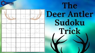 The "Deer Antler" Sudoku Trick
