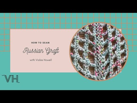 How to Seam Using the Russian Grafting Method