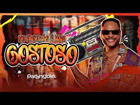 Parangolé - No Pagodão é Mais Gostoso - ÁUDIO COMPLETO [Repertório Atualizado]