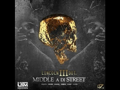 Lincoln 3Dot - Middle A Di Street [Strainer Riddim] Jan 2016
