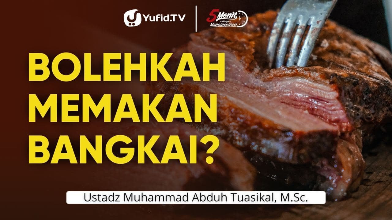 Bolehkah Memakan Bangkai? - Ustadz Muhammad Abduh Tuasikal, S.T., M.Sc. - 5 Menit yang Menginspirasi