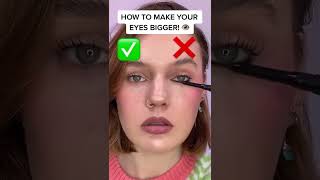 How to make your eyes bigger !