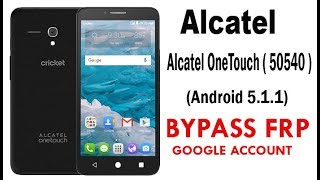 Alcatel One Touch Flint 50540 (Android 5.1.1) Google Account lock Bypass Easy Steps & Work 100%