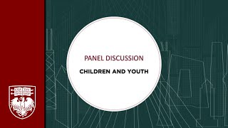 Children and Youth Panel &amp; Concluding Remarks