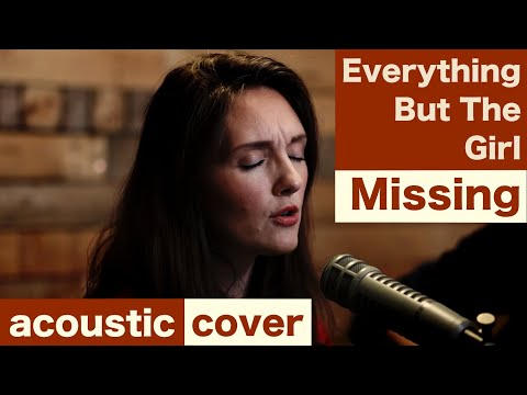 Missing - Everything But The Girl, COVER song 94 of 100songs100days