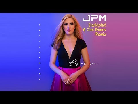 Eve-Yasmine 'Losing You' - JPM Remix (Darkjoint & Jan Baars)