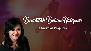 Download lagu Beratkah Beban Hidupmu (Christine Panjaitan) mp3