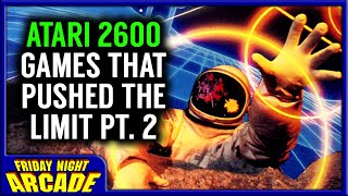 Atari 2600 Games that Pushed the Limit Pt. 2 | Friday Night Arcade