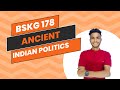 BSKG 178 Important Question ANCIENT INDIAN POLITICS IGNOU WALAY BAM BAG