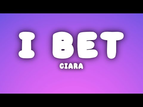Ciara - I Bet (Lyrics)
