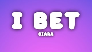 Ciara - I Bet (Lyrics)