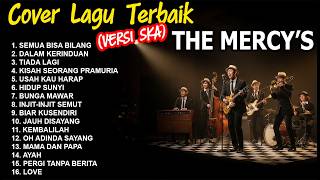 Download lagu THE MERCY'S BEST CHOICE SONG SKA Version | Cover by Ruang SKA | The Mercy's Nostalgia Asik ✨' mp3