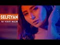 SELFIYAN FULL VIDEO RJ VICKY MALIK NEW PUNJABI SONG 2019