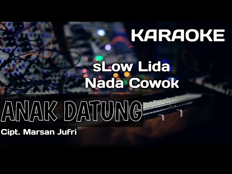 Karaoke/Lirik ANAK DATUNG | Versi Pop sLow Lida | Nada Cowok