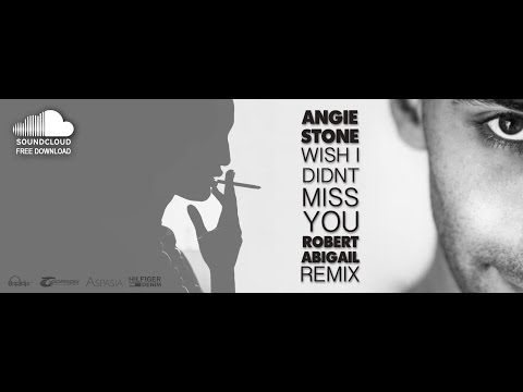 Angie Stone - Wish I didn't miss you (ROBERT ABIGAIL REMIX)