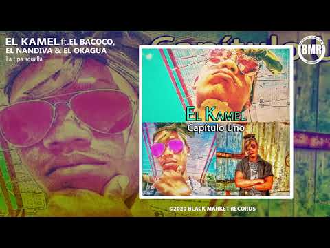 El Kamel ft. El Bacoco  & El Nandiva X El Okagua - La tipa aquella (Official Audio)