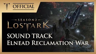 엘네아드 수복전 (Elnead Reclamation War) / LOST ARK Official Soundtrack