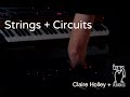 Strings + Circuits::Claire Holley + Dudadius "Visit Me"