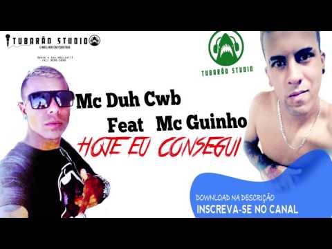 MC DUH CWB E MC GUINHO  CWB - HOJE EU CONSEGUI (Tubarão Studio)